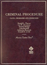 Criminal Procedure: Cases, Problems and Exercises (American Casebook Series and Other Coursebooks)