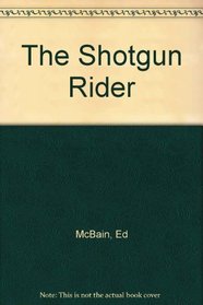 The Shotgun Rider