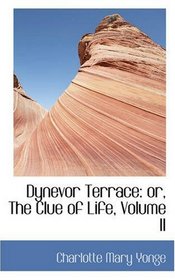 Dynevor Terrace: or, The Clue of Life, Volume II