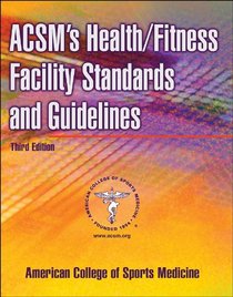 ACSM's Health/Fitness Facility Standards and Guidelines