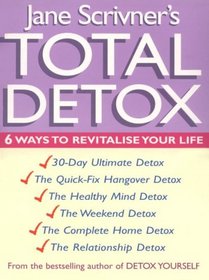 Jane Scrivner's Total Detox: 6 Ways to Revitalise Your Life