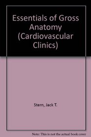 Essentials of Gross Anatomy (Essentials of Medical Education Series)