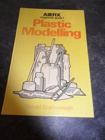 Plastic modelling (Airfix magazine guide ; 1)