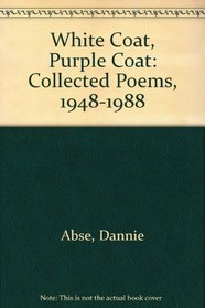 White Coat, Purple Coat: Collected Poems, 1948-1988