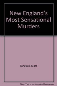 New England's Most Sensational Murders