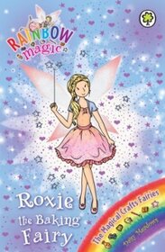 Roxie the Baking Fairy (Magical Crafts Fairies, Bk 7)