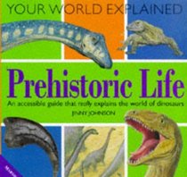 Prehistoric Life Explained (Your World Explained)