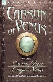 Carson of Venus volume 2 - Carson of Venus & Escape on Venus