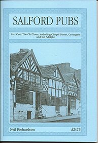 Salford Pubs: The Old Town, Including Chapel Street, Greengate and the Adelphi: Pt.1