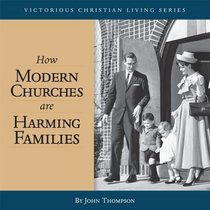How Modern Churches are Harming Families (CD) (War of the Worldviews)