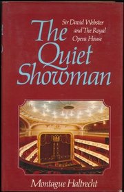 The quiet showman: Sir David Webster and the Royal Opera House