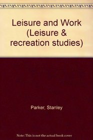 Leisure and Work (Leisure & recreation studies)