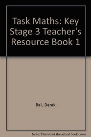 Task Maths: Key Stage 3 Teacher's Resource Book 1