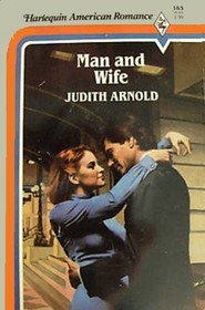 Man and Wife (Harlequin American Romance, No 163)