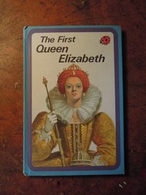 First Queen Elizabeth (Great Rulers)