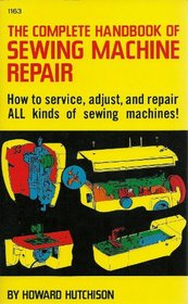 The Complete Handbook of Sewing Machine Repair