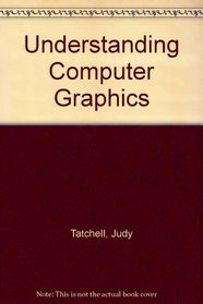 Understanding Computer Graphics