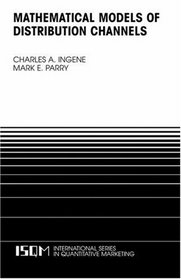 Mathematical Models of Distribution Channels (International Series in Quantitative Marketing)