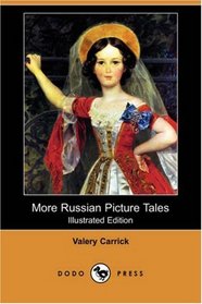 More Russian Picture Tales (Illustrated Edition) (Dodo Press)
