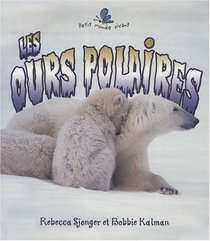 Les Ours Polaires (Petit Monde Vivant) (French Edition)