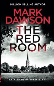 The Red Room (Atticus Priest Murder, Mystery and Crime Thrillers)