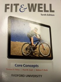 Fit & Well: Core Concepts, 10th Edition (Radford University)