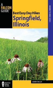 Best Easy Day Hikes Springfield, Illinois (Best Easy Day Hikes Series)