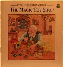The Magic Toy Shop (My Little Christmas Book)