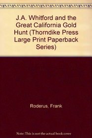 J.A. Whitford and the Great California Gold Hunt (Thorndike Press Large Print Paperback Series)