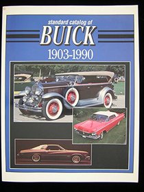 Standard Catalog of Buick: 1903-1990 (Standard Catalog of Buick)