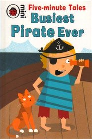 Five-Minute Tales Busiest Pirate Ever (Ladybird Mini Five Minute Tale)