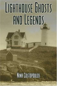 Lighthouse Ghosts and Legends (Haunted Lights)