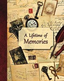 A Lifetime of Memories: A guided journal for your Grandma, Grandpa or parent to record their memories and life experiences (Gift for grandparents and parents)