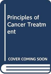 Principles of Cancer Treatment