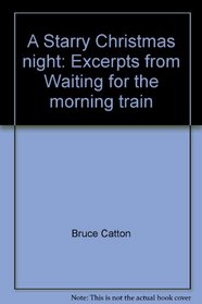 A Starry Christmas night: Excerpts from Waiting for the morning train