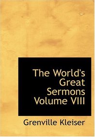 The World's Great Sermons  Volume VIII (Large Print Edition)