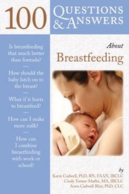 100 Questions & Answers About Breastfeeding (100 Questions & Answers)