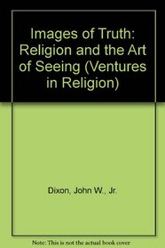 Images of Truth: Religion and the Art of Seeing