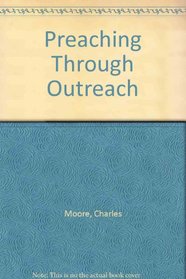 Preaching Through Outreach
