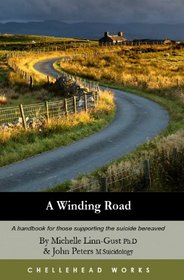 A Winding Road: A Handbook for Those Supporting the Suicide Bereaved