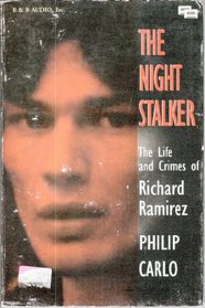 The Night Stalker: The Life and Crimes of Richard Ramirez
