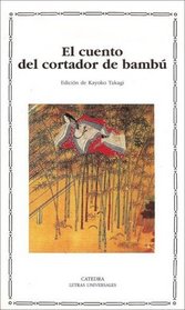 El cuento del cortador de bambu / The Tale of the Bamboo Cutter (Letras Universales) (Spanish Edition)