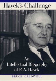 Hayek's Challenge : An Intellectual Biography of F.A. Hayek