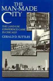 The Man-Made City : The Land-Use Confidence Game in Chicago