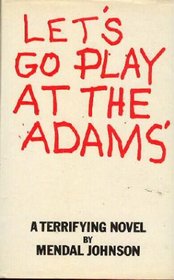 Let's go play at the Adams',