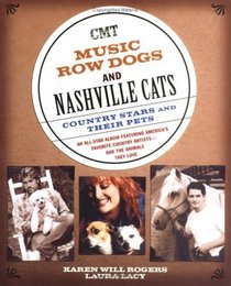 Music Row Dogs and Nashville Cats : Country Stars and Their Pets