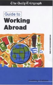 The Daily Telegraph Guide to Working Abroad (22nd Edition)