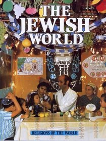 The Jewish World (Religions of the World S.)