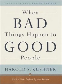 When Bad Things Happen to Good People: Twentieth Anniversary Edition, with a New Preface by the Author