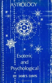 Astrology: Esoteric and Psychological